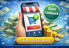 Save Money While Shopping: How to Get $30 Free Cash and Earn Cashback on Every Purchase