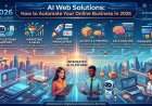 AI Web Solutions: How to Automate Your Online Business in 2026